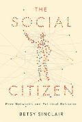 The Social Citizen: Peer Networks and Political Behavior