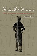 Ready-Made Democracy: A History of Men's Dress in the American Republic, 1760-1860