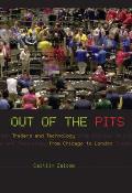 Out of the Pits Traders & Technology from Chicago to London
