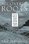 Recovered Roots: Collective Memory and the Making of Israeli National Tradition