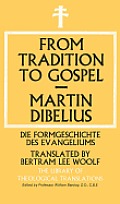 From Tradition to Gospel: Die Formgeschichte Des Evangeliums