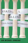 Making a Killing States Banks & Terrorism