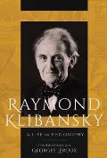 Raymond Klibansky: A Life in Philosophy