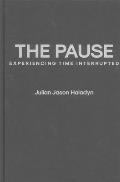 The Pause: Experiencing Time Interrupted