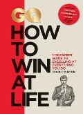 GQ How to Win at Life The Expert Guide to Excelling at Everything You Do