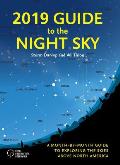 2019 Guide to the Night Sky A Month by Month Guide to Exploring the Skies Above North America