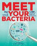 Meet Your Bacteria The Hidden Communities that Live in Your Gut & Other Organs