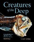Creatures of the Deep In Search of the Seas Monsters & the World They Live In