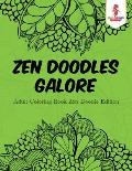 Zen Doodles Galore: Adult Coloring Book Zen Doodle Edition