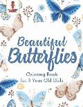 Beautiful Butterflies: Coloring Book for 3 Year Old Girls