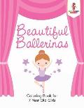 Beautiful Ballerinas: Coloring Book for 7 Year Old Girls