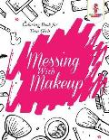 Messing With Makeup: Coloring Book for Teen Girls