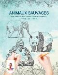 Animaux Sauvages: Souligner Soulager Conceptions Animales Adulte, Edition de Livre a Colorier