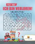 Hilf Mir, Ich Bin Verloren!: Labyrinthe Kinder