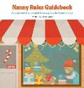 Nanny Rules Guidebook: A Simple and Effective Guide for Navigating the Nanny Process
