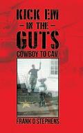 Kick Em In The Guts: cowboy to cav.
