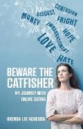 Beware the Catfisher: My Journey With Online Dating
