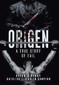 Origen: A True Story Of Evil