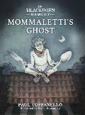 In Blackburn Hamlet Book Two: Mommaletti's Ghost