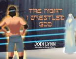 The Night I Wrestled God