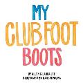 My Clubfoot Boots