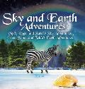 Sky and Earth Adventures: Molly, Roger and Sarah's Sky Adventures Peter, Simon and Zelda's Earth Adventures