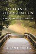 Authentic Collaboration: A Bridge to Meaningful Connection