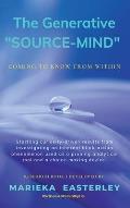 The Generative Source-Mind: Coming to Know From Within