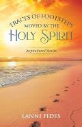 Traces of Footsteps Moved by the Holy Spirit: Inspirational Stories