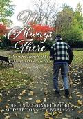 Not Always There: A Powerful Memoir of Love, Courage and Perseverance