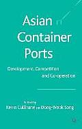 Asian Container Ports: Development, Competition and Co-Operation
