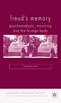 Freud's Memory: Psychoanalysis, Mourning and the Foreign Body