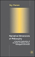 Narrative Dimensions of Philosophy: A Semiotic Exploration of the Work of Merleau-Ponty, Kierkegaard and Austin