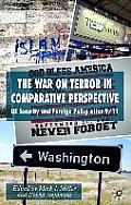 The War on Terror in Comparative Perspective: Us Security and Foreign Policy After 9/11