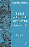 Radical Welfare State Retrenchment: A Comparative Analysis