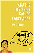 What Is This Thing Called Language? (07 - Old Edition)