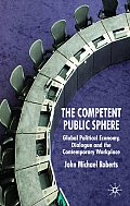 The Competent Public Sphere: Global Political Economy, Dialogue and the Contemporary Workplace