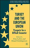 Turkey and the European Union: Prospects for a Difficult Encounter