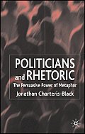 Politicians and Rhetoric: The Persuasive Power of Metaphor
