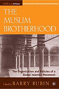 The Muslim Brotherhood: The Organization and Policies of a Global Islamist Movement