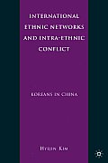 International Ethnic Networks and Intra-Ethnic Conflict: Koreans in China