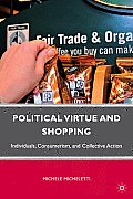 Political Virtue and Shopping: Individuals, Consumerism, and Collective Action