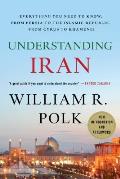 Understanding Iran: Everything You Need to Know, from Persia to the Islamic Republic, from Cyrus to Ahmadinejad