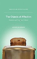 The Objects of Affection: Semiotics and Consumer Culture