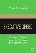Executive Greed: Examining Business Failures That Contributed to the Economic Crisis