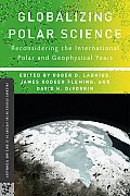 Globalizing Polar Science: Reconsidering the International Polar and Geophysical Years