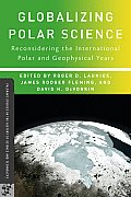 Globalizing Polar Science: Reconsidering the International Polar and Geophysical Years