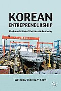 Korean Entrepreneurship: The Foundation of the Korean Economy