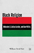 Black Religion: Malcolm X, Julius Lester, and Jan Willis