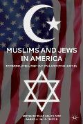 Muslims and Jews in America: Commonalities, Contentions, and Complexities